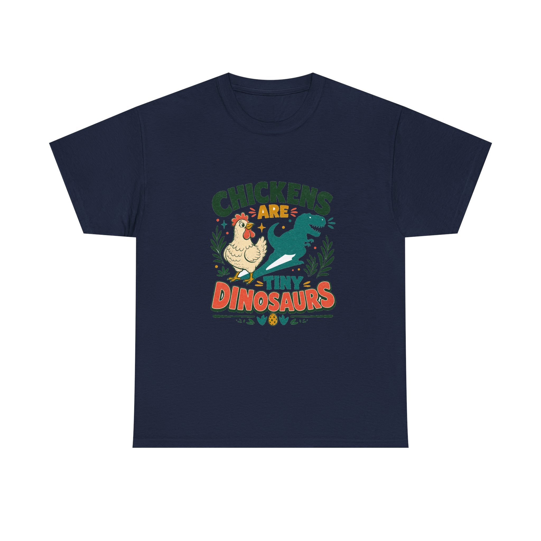Chickens Are Tiny Dinosaurs Tee