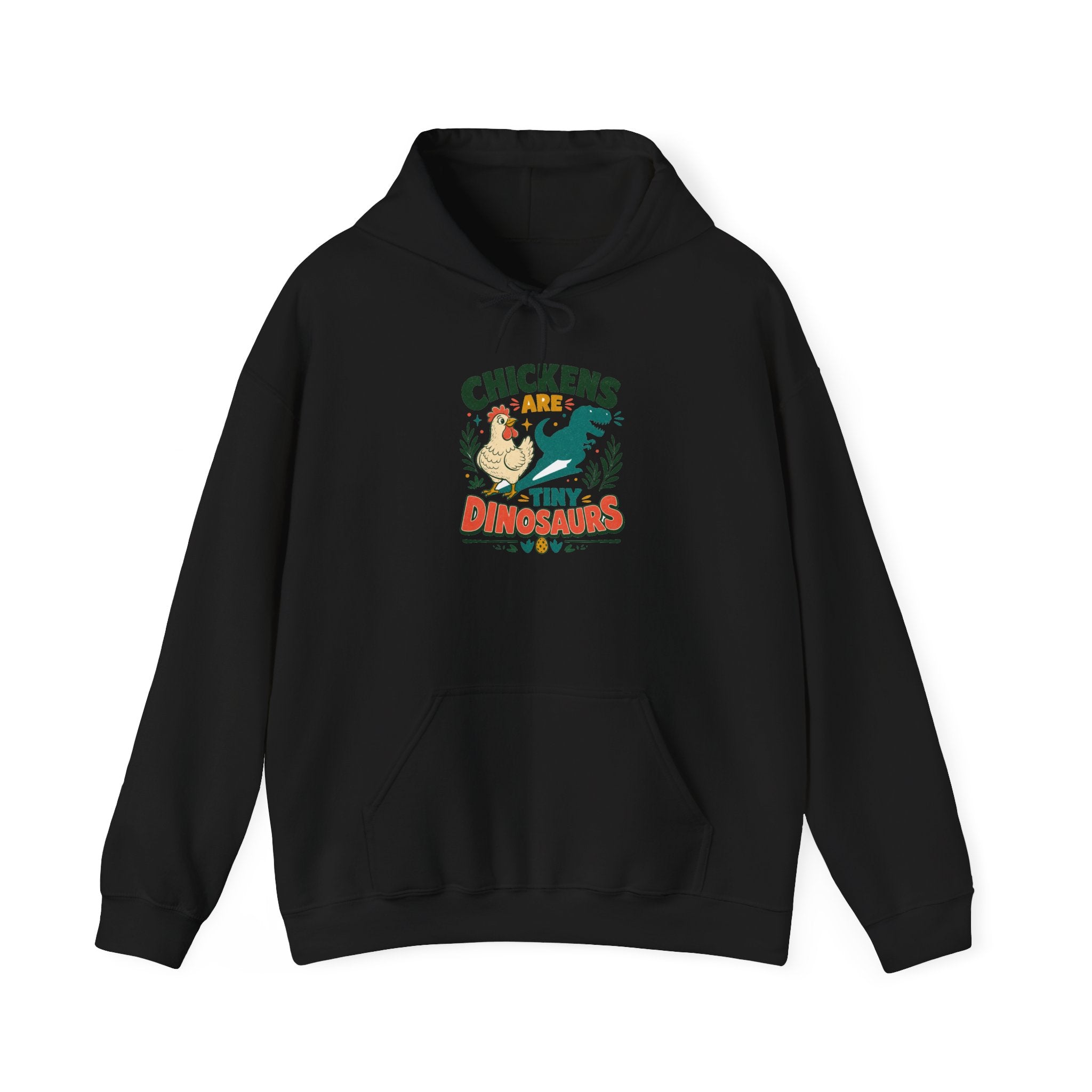 Chickens Are Tiny Dinosaurs Hoodie