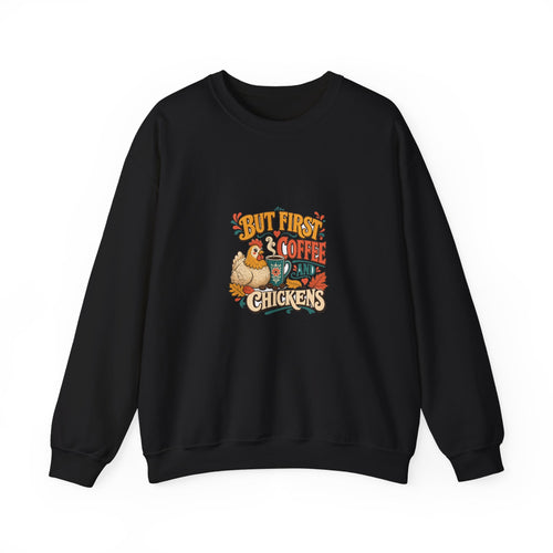 But First Coffee & Chickens Crewneck Sweatshirt