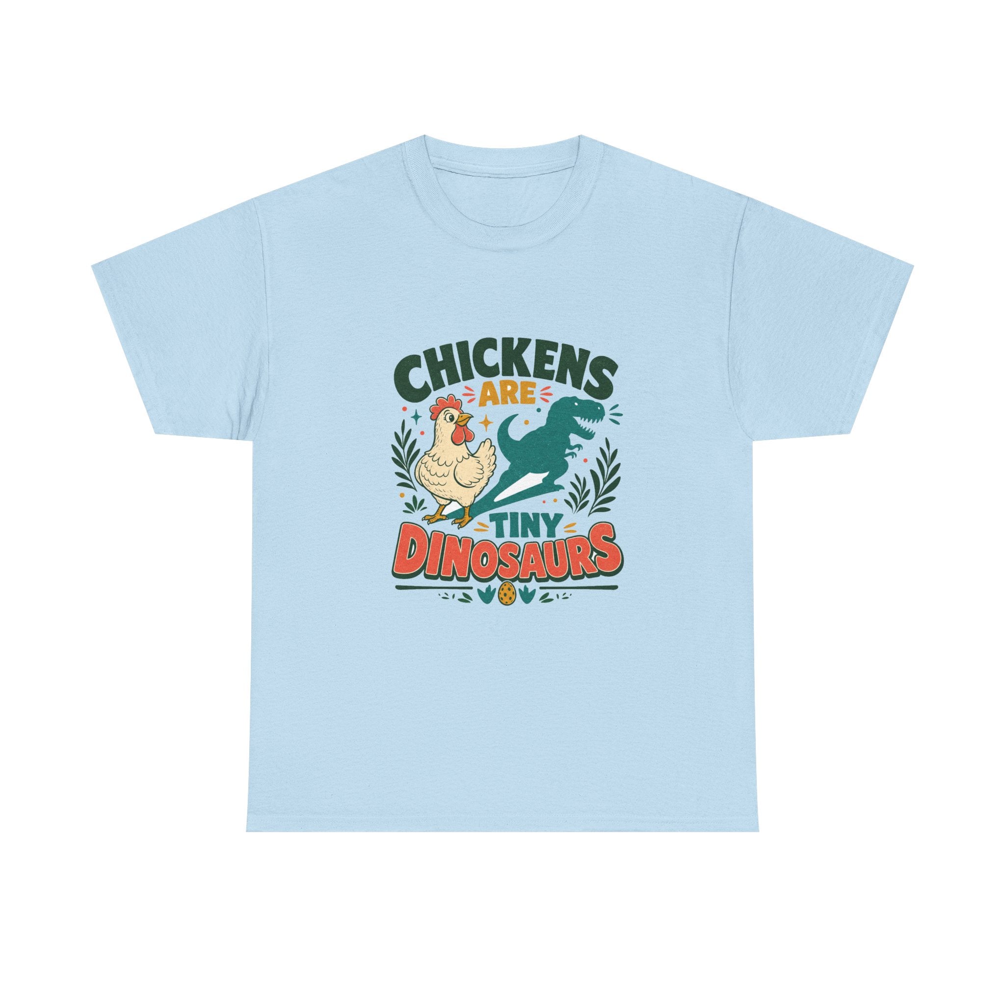 Chickens Are Tiny Dinosaurs Tee