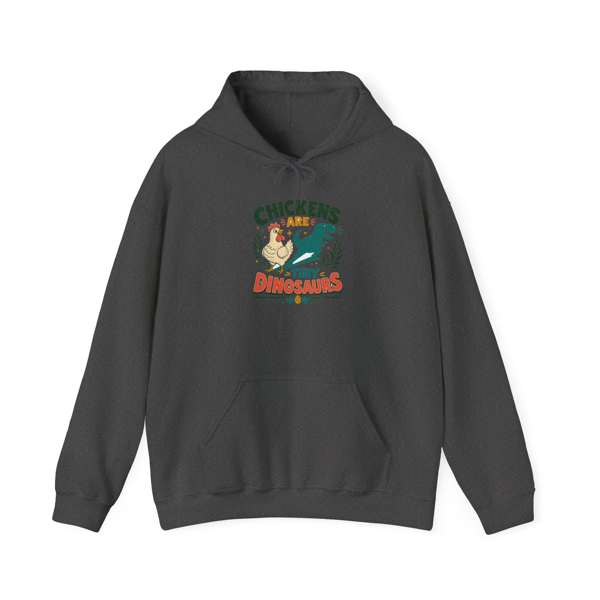 Chickens Are Tiny Dinosaurs Hoodie