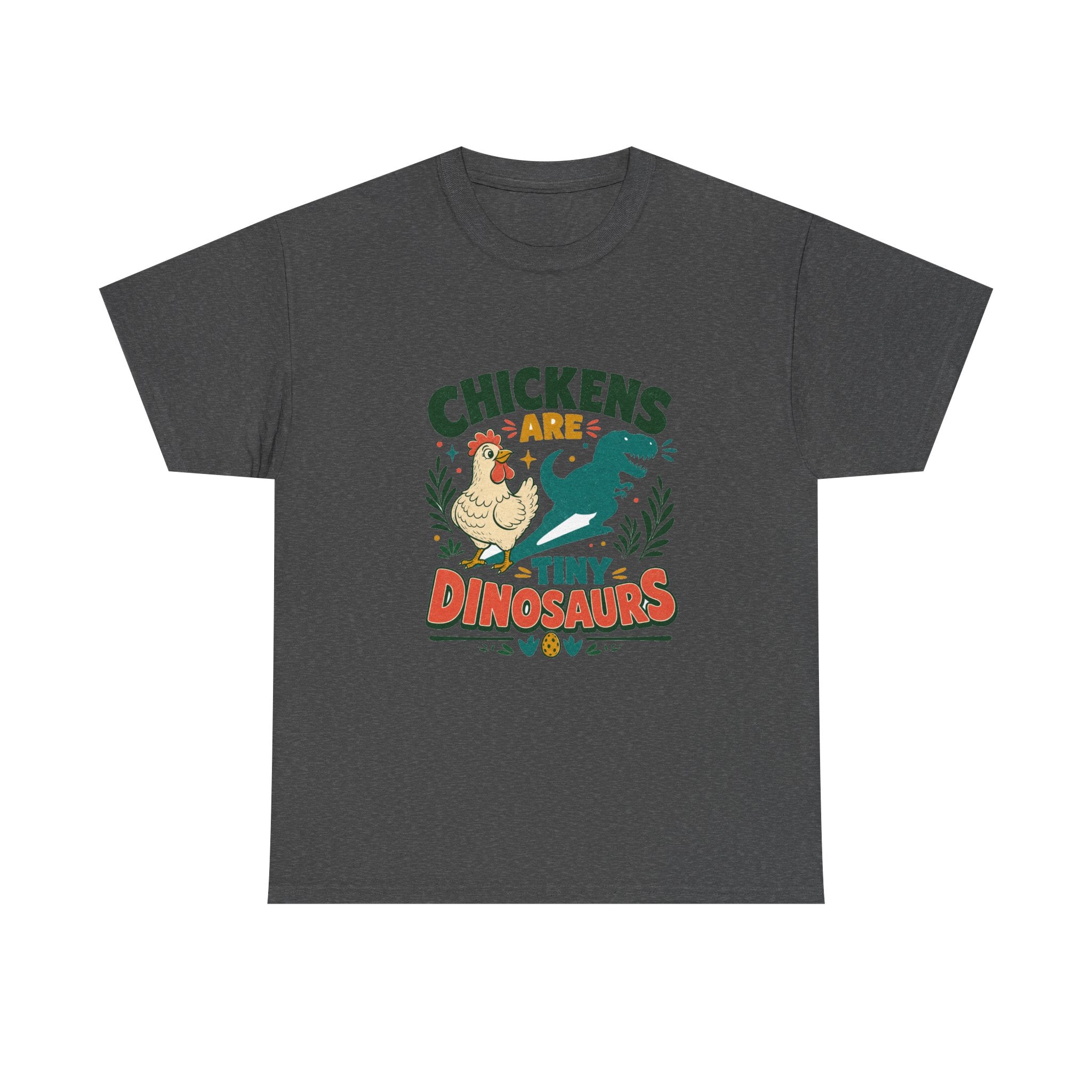Chickens Are Tiny Dinosaurs Tee