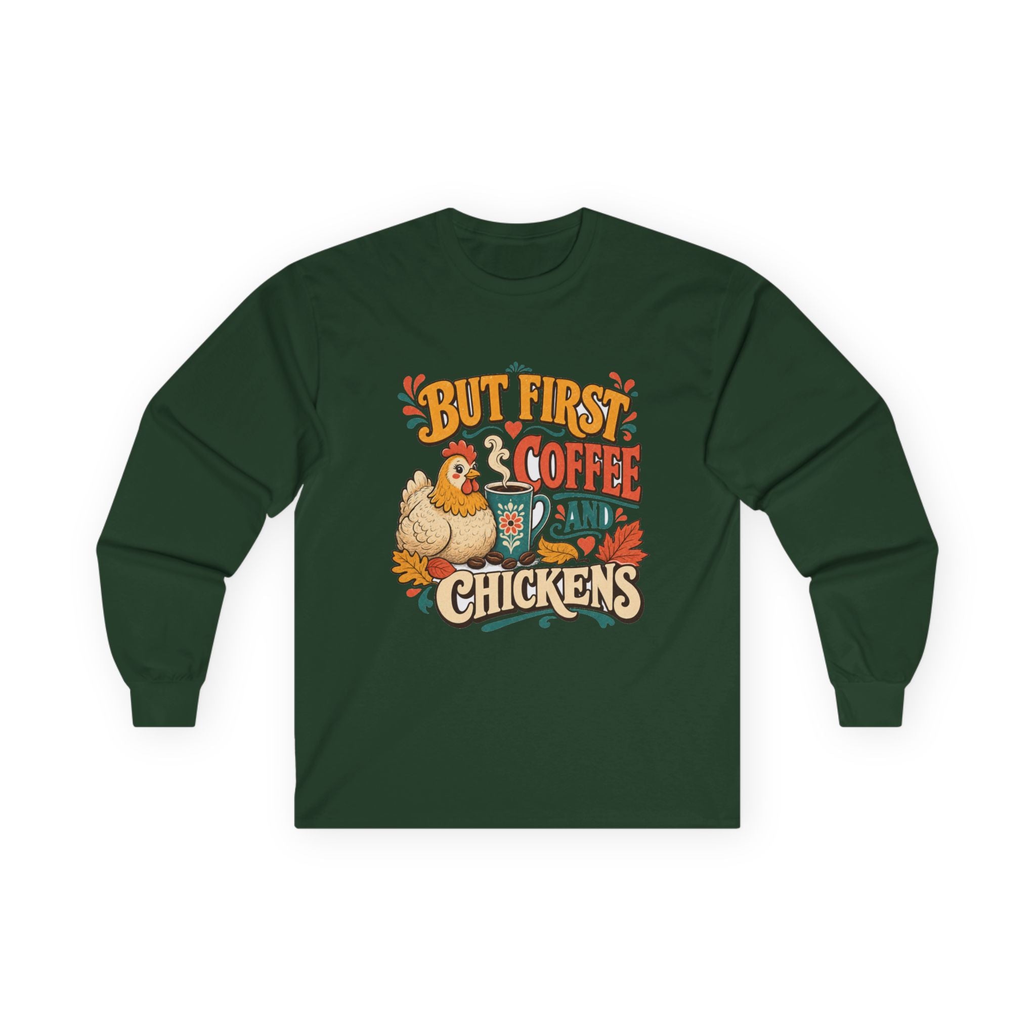 But First Coffee & Chickens Long Sleeve Tee