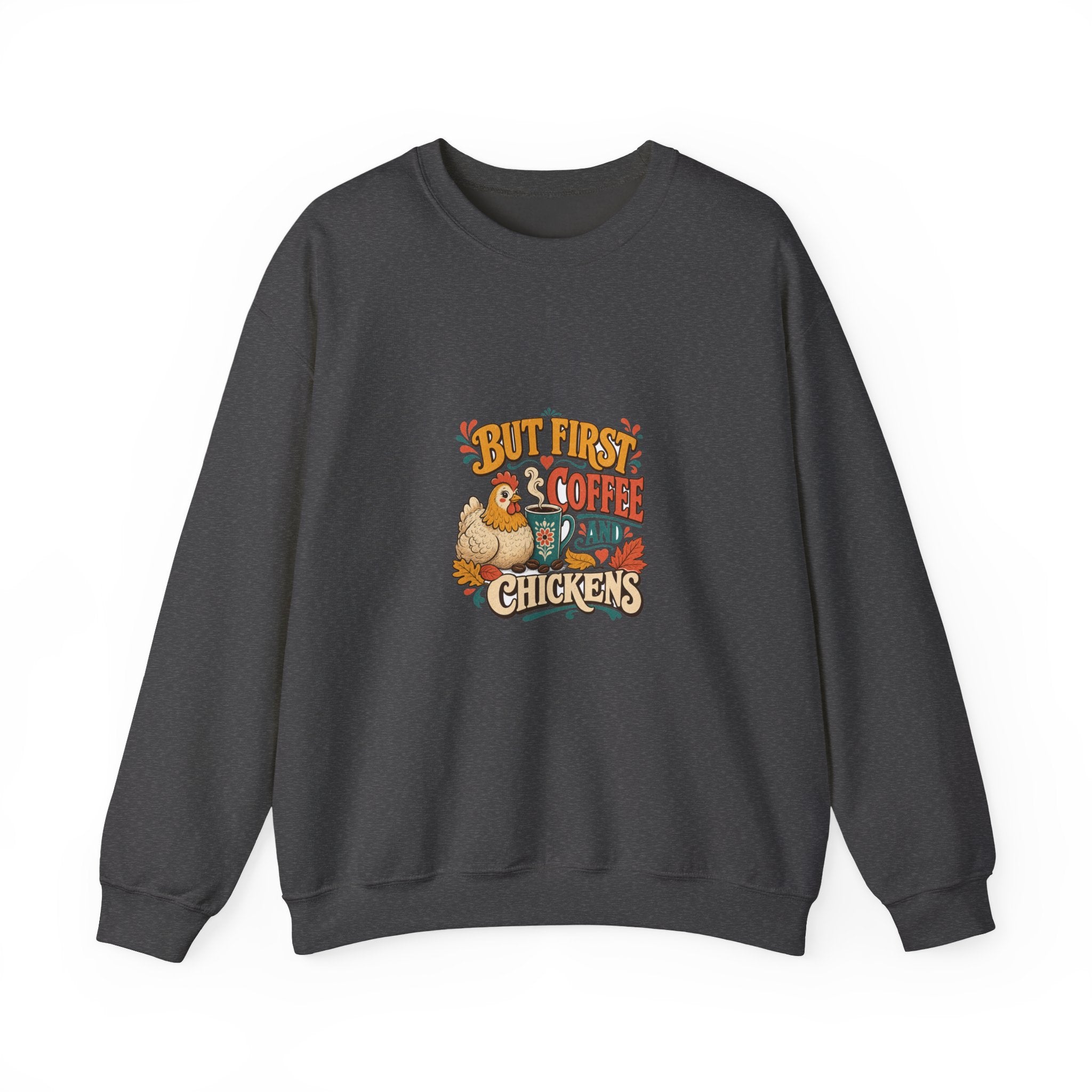 But First Coffee & Chickens Crewneck Sweatshirt