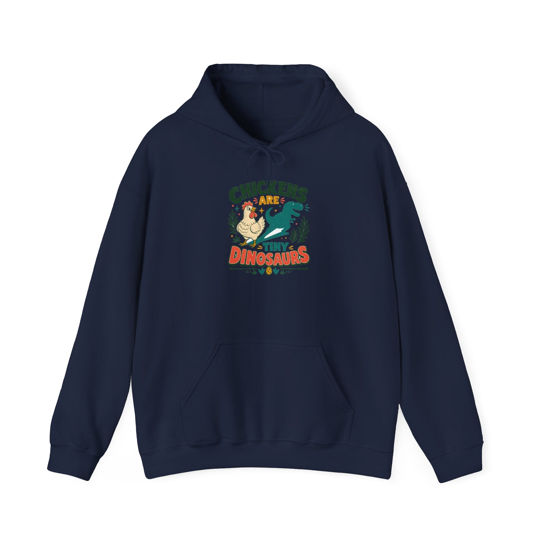 Chickens Are Tiny Dinosaurs Hoodie