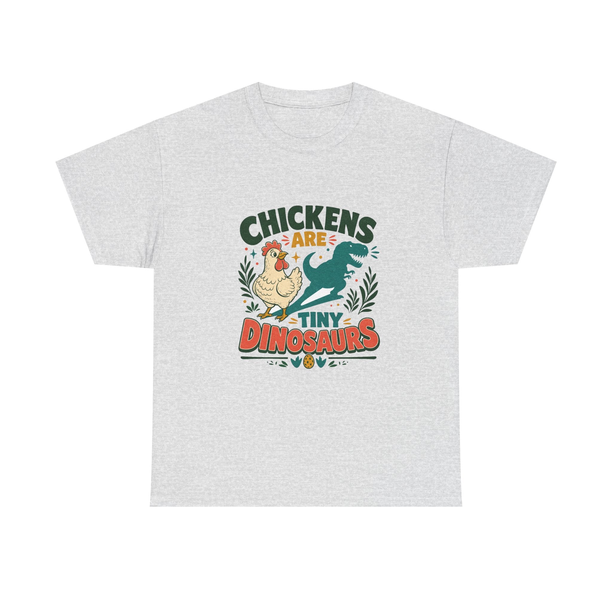 Chickens Are Tiny Dinosaurs Tee